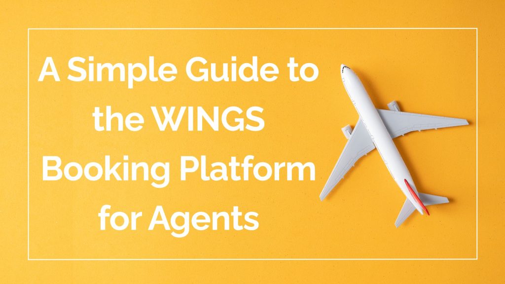 Sky Bird Travel & Tours A Simple Guide to the WINGS Booking Platform for Agents